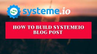 How to build Systemeio Blog post part 8